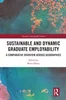 Download Book Sustainable and Dynamic Graduate Employability A Comparative Overview across Geographies, Mona Khare,     9781032077765,  9781000931723,  9781000931778,     978-1032077765,  978-1000931723,  978-1000931778