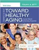 Ebersole & Hess' Toward Healthy Aging: Human Needs and Nursing Response, 0323749704, 0323597912, 0323749275, 9780323554220, 9780323597906, 9780323749701, 9780323597913, 9780323749275, 978-0323554220, 978-0323597906, 978-0323749701, 978-0323597913