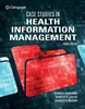 Case Studies in Health Information Management 4th Edition, Patricia Schnering, 0357506197, 9780357506196, 9798214339399, 978-0357506196, 979-8214339399