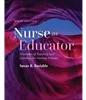 Nurse as Educator: Principles of Teaching and Learning for Nursing Practice 6th Edition, Susan B. Bastable, 1284229270, 1284258823, 9781284229271, 978-1284258820, 9781284229271, 978-1284258820