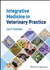 Integrative Medicine in Veterinary Practice, Lisa P. McFaddin, B0CZSWNS3G, 111987954X, 978-1119879541, 9781119879541, 978-1119879572, 9781119879572, 978-1119879565, 9781119879565