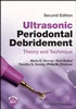 Download Book Ultrasonic Periodontal Debridement: Theory and Technique 2nd Edition, Marie D. George; Dani Botbyl; Timothy G. Donley; Philip M. Preshaw, B0CJ1CBW21, 1119831040, 1119831067, 9781119831044, 9781119831068, 978-1119831044, 978-1119831068