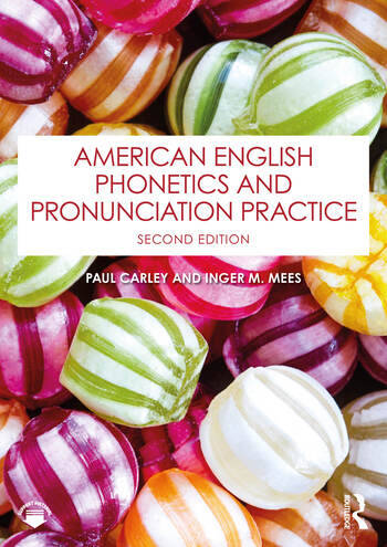 American English Phonetics and Pronunciation Practice By Paul Carley, Inger M. Mees