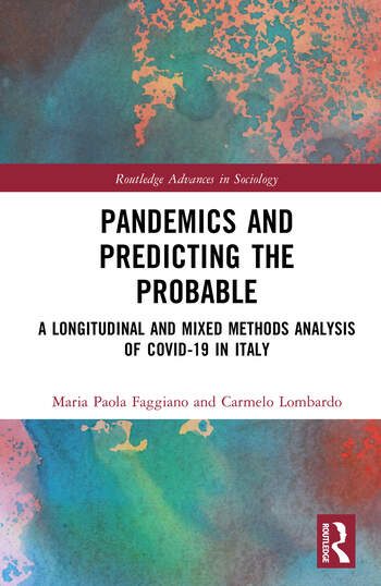 Pandemics and Predicting the Probable A Longitudinal and Mixed Methods Analysis of Covid-19 in Italy By Maria Paola Faggiano, Carmelo Lombardo