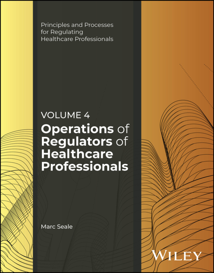 Operations of Regulators of Healthcare Professionals, Volume 4
