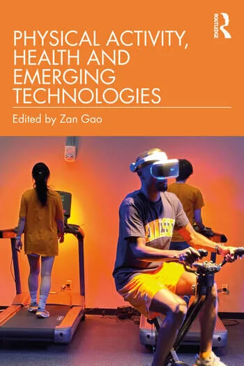 Physical Activity, Health and Emerging Technologies Edited By Zan Gao