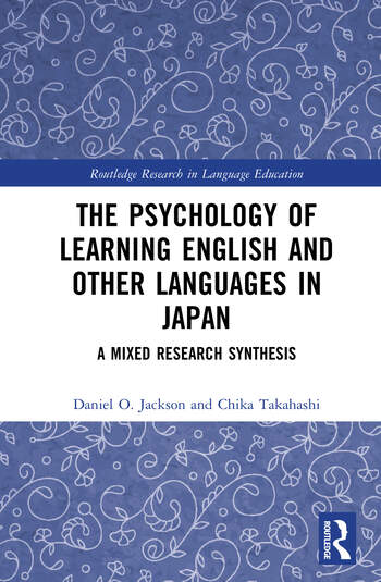 The Psychology of Learning English and Other Languages in Japan A Mixed Research Synthesis By Daniel O. Jackson, Chika Takahashi