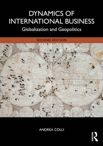 Dynamics of International Business Globalization and Geopolitics By Andrea Colli
