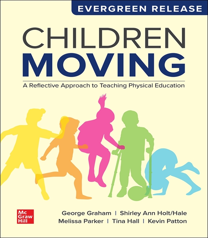 Children Moving: A Reflective Approach to Teaching Physical Education: 2025 Release by George Graham; Shirley Ann Holt/Hale; Melissa Parker; Tina Hall; Kevin Patton
