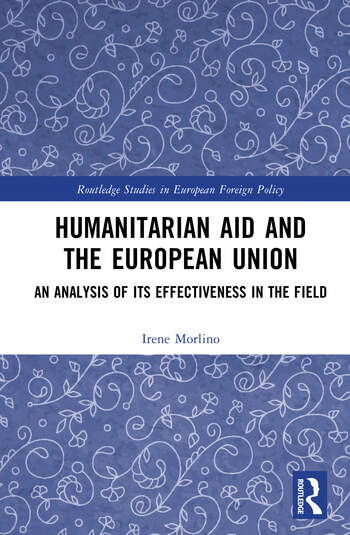 Humanitarian Aid and the European Union An Analysis of its Effectiveness in the Field By Irene Morlino