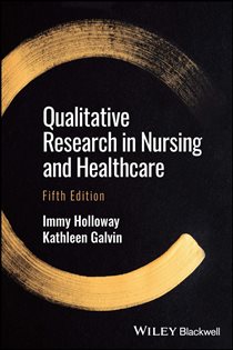 Qualitative Research in Nursing and Healthcare (5th ed.)