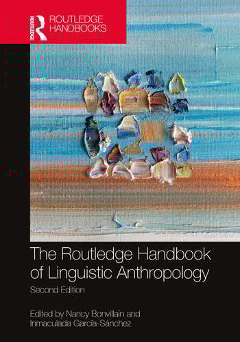 The Routledge Handbook of Linguistic Anthropology Edited By Nancy Bonvillain, Inmaculada M. García-Sánchez
