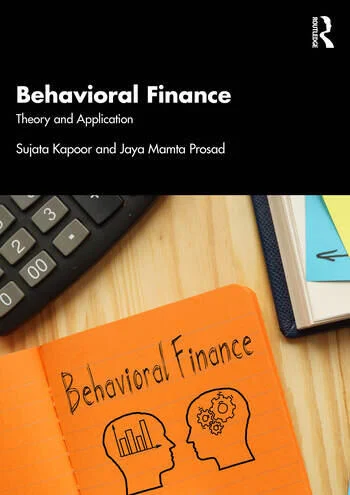 Behavioral Finance Theory and Application By Sujata Kapoor, Jaya Mamta Prosad