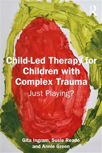 Child-Led Therapy for Children with Complex Trauma Just Playing?