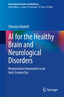 AI for the Healthy Brain and Neurological Disorders Neuroscience Innovation in an Anti-Science Era
