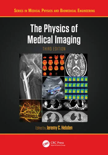 The Physics of Medical Imaging Edited By Jeremy C. Hebden