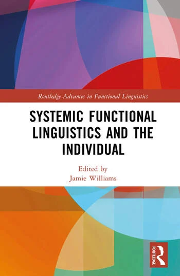 Systemic Functional Linguistics and the Individual Edited By Jamie Williams