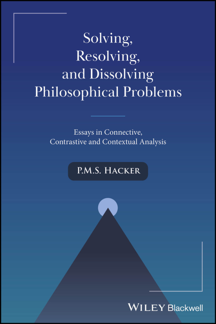 Solving, Resolving, and Dissolving Philosophical Problems: Essays in Connective, Contrastive and Contextual Analysis
