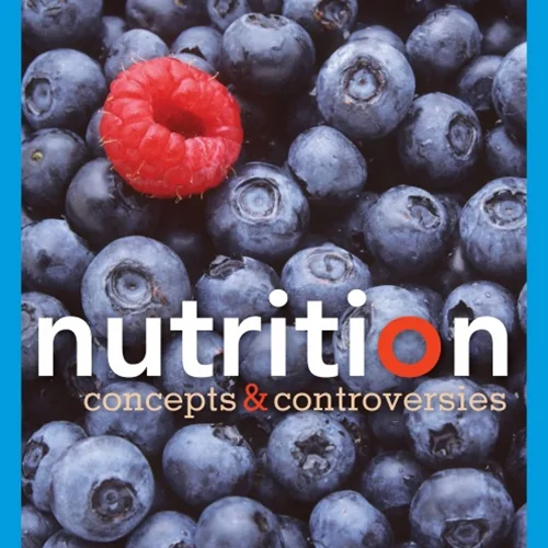 Nutrition: Concepts and Controversies, 15th Edition