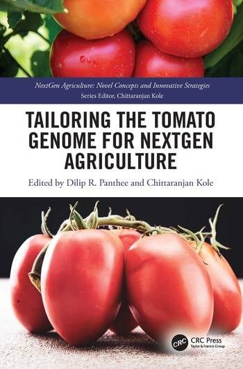 Tailoring the Tomato Genome for NextGen Agriculture Edited By Dilip R. Panthee, Chittaranjan Kole