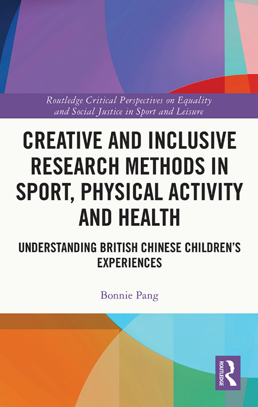 Creative and Inclusive Research Methods in Sport, Physical Activity and Health: Understanding British Chinese Children’s Experiences