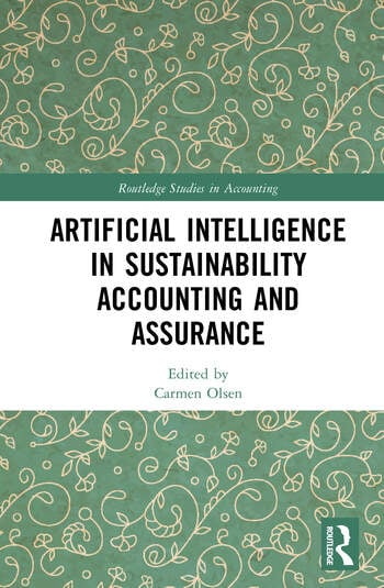 Artificial Intelligence in Sustainability Accounting and Assurance Edited By Carmen Olsen