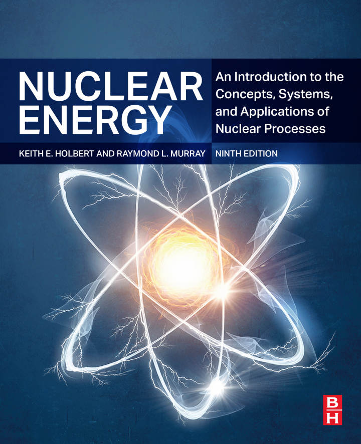 Nuclear Energy: An Introduction to the Concepts, Systems, and Applications of Nuclear Processes 9th Edition