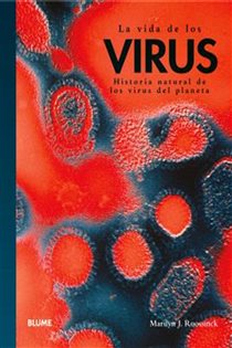 La vida de los virus Historia natural de los virus del planeta