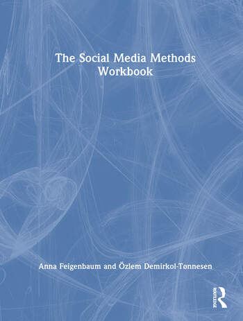 The Social Media Methods Workbook By Anna Feigenbaum, Özlem Demirkol Tønnesen