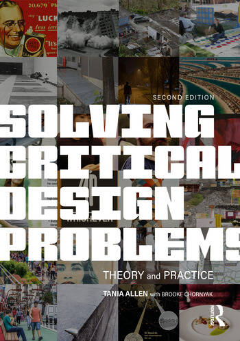 Solving Critical Design Problems Theory and Practice By Tania Allen