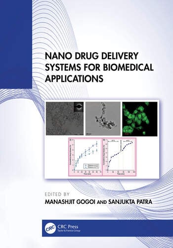 Nano Drug Delivery Systems for Biomedical Applications Edited By Manashjit Gogoi, Sanjukta Patra
