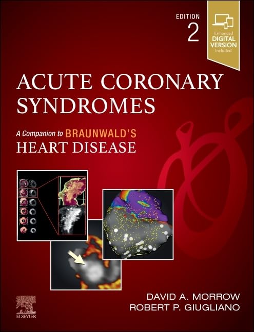 Acute Coronary Syndromes: A Companion to Braunwald's Heart Disease 2nd Edition