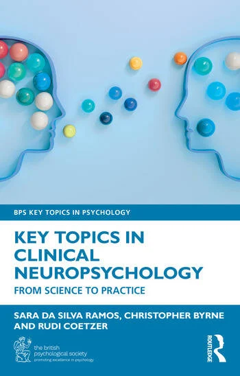 Key Topics in Clinical Neuropsychology From Science to Practice By Sara Da Silva Ramos, Christopher Byrne, Rudi Coetzer