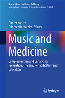 Music and Medicine Complementing and Enhancing Prevention, Therapy, Rehabilitation and Education