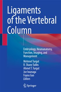 Ligaments of the Vertebral Column Embryology, Neuroanatomy, Function, Imaging, and Management