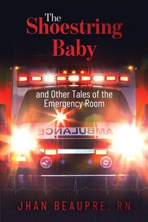 The Shoestring Baby And Other Tales of the Emergency Room