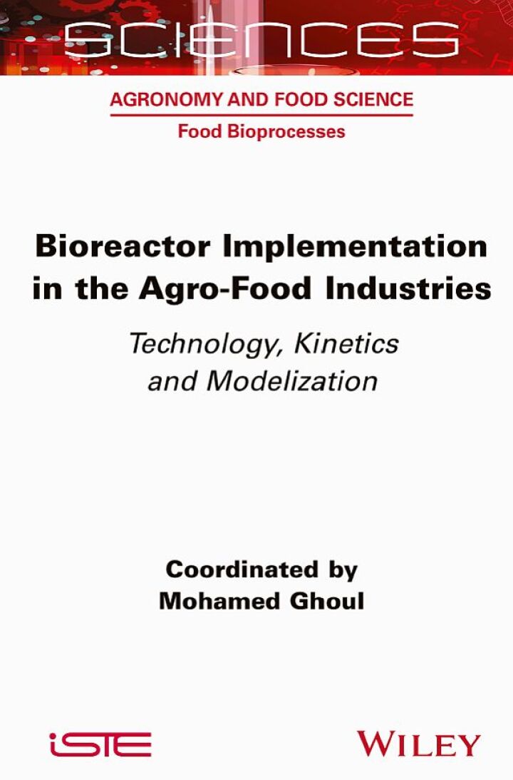 Bioreactor Implementation in the Agro-Food Industries: Technology, Kinetics and Modelization
