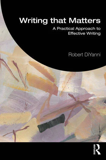 Writing that Matters Practical Approaches to Effective Writing By Robert DiYanni