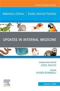 Updates in Internal Medicine, An Issue of Veterinary Clinics of North America: Exotic Animal Practice