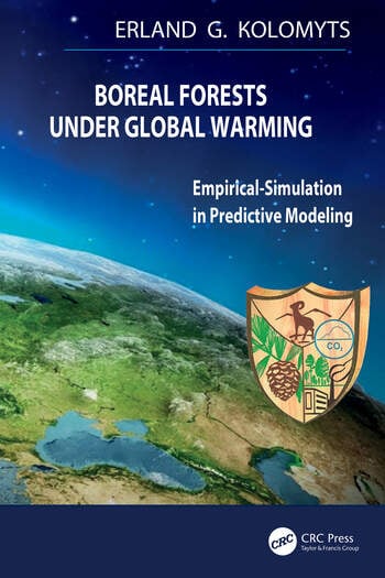 Boreal Forests Under Global Warming Empirical Simulation Predictive Modeling By Erland G. Kolomyts