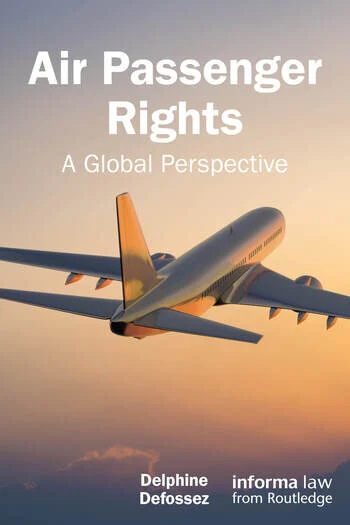 Air Passenger Rights A Global Perspective By Delphine Defossez