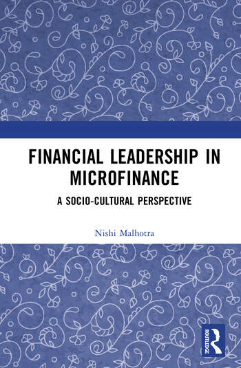 Financial Leadership in Microfinance A Socio-Cultural Perspective By Nishi Malhotra