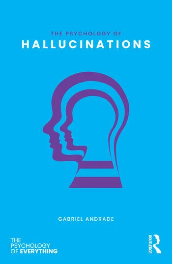 The Psychology of Hallucinations By Gabriel Andrade