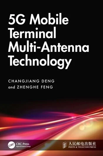 5G Mobile Terminal Multi-Antenna Technology By Changjiang Deng, Zhenghe Feng