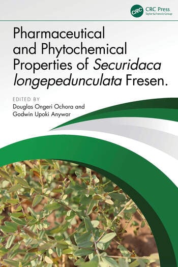 Pharmaceutical and Phytochemical Properties of Securidaca longipedunculata Fresen Edited By Douglas Ongeri Ochora, Godwin Upoki Anywar