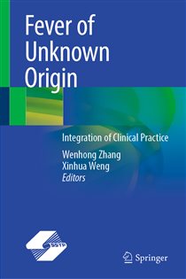 Fever of Unknown Origin Integration of Clinical Practice