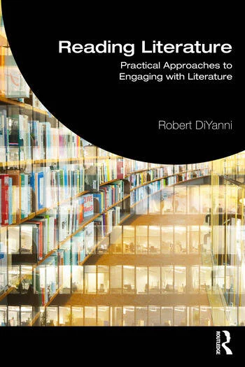 Reading Literature Practical Approaches to Engaging with Literature By Robert DiYanni