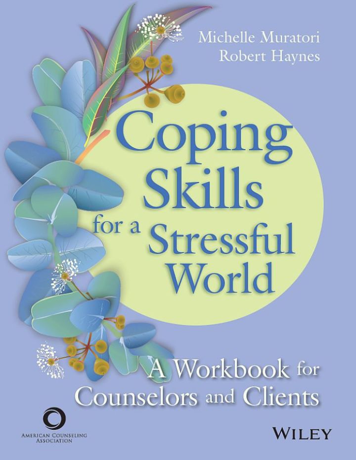 Coping Skills for a Stressful World: A Workbook for Counselors and Clients