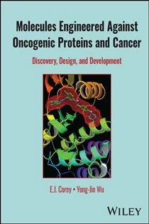 Molecules Engineered Against Oncogenic Proteins and Cancer Discovery, Design, and Development