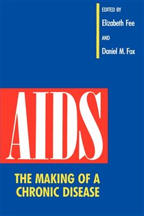 AIDS The Making of a Chronic Disease